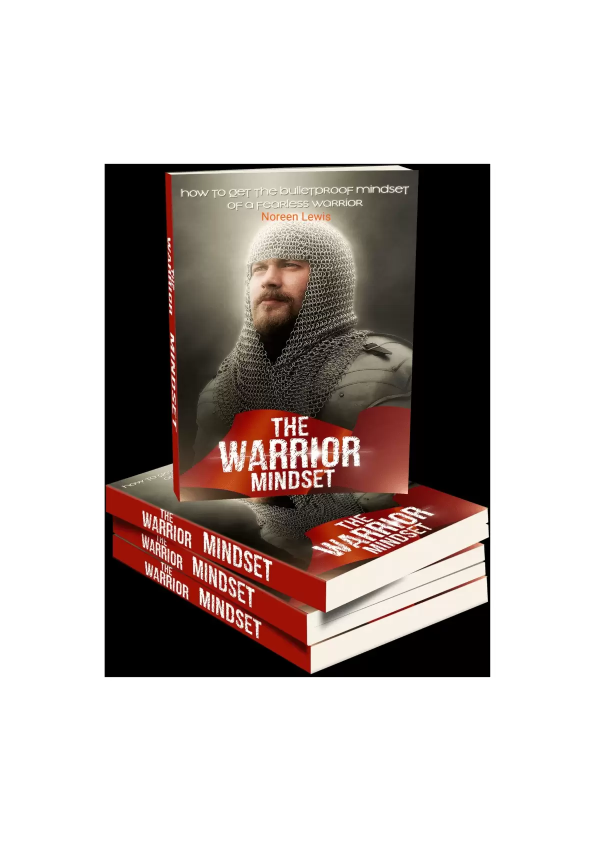 How To Get The Bulletproof Mindset Of A Fearless Warrior eBook